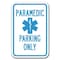 Signmission Paramedic Parking W/ 12inx18in Heavy Gauge Alum Signs, 18" L, 12" H, A-1218 Hospital - Paramedic Pk A-1218 Hospital - Paramedic Pk Symbol - alternate 1